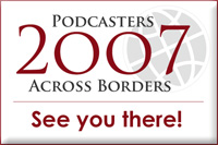 Podcasters Across Borders 2007